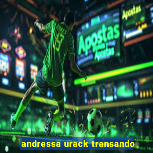 andressa urack transando